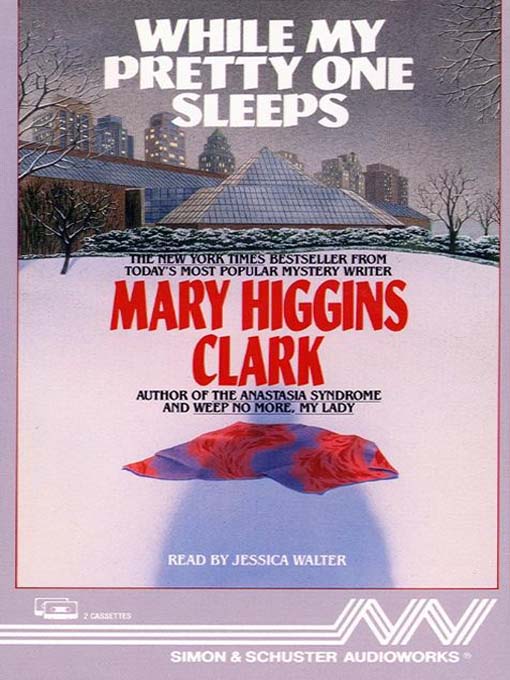 Title details for While My Pretty One Sleeps by Mary Higgins Clark - Available